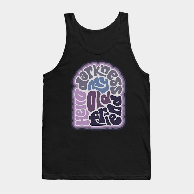 Hello Darkness Word Art Tank Top by Slightly Unhinged